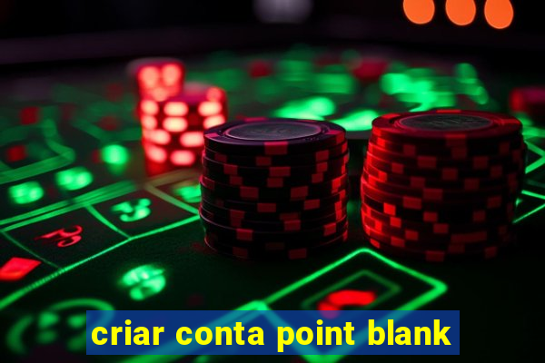 criar conta point blank